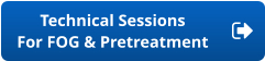 Technical Sessions For FOG & Pretreatment