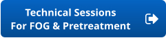 Technical Sessions For FOG & Pretreatment